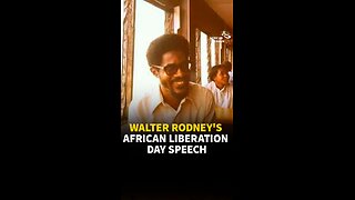 WALTER RODNEY'S AFRICAN LIBERATION DAY SPEECH