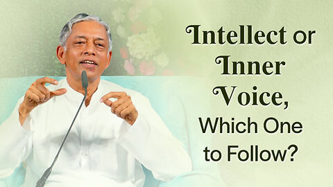 Intellect or Inner voice, which one to follow?