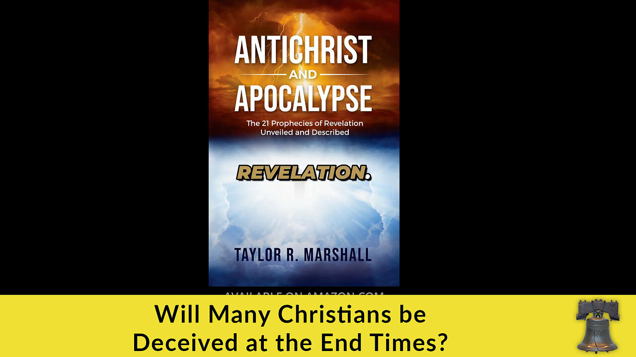 Will Many Christians be Deceived at the End Times?