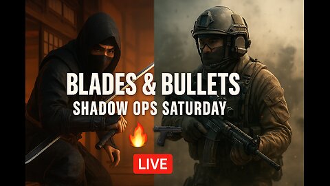 Blades & Bullets: Shadow Ops Saturday