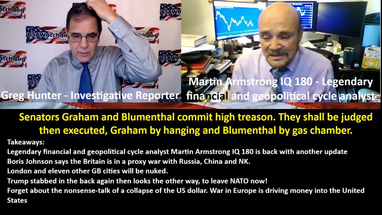 w/ Armstrong IQ 180: Senators Graham and Blumenthal commit high treason. They shall be judged then executed, Graham by hanging and Blumenthal by gas chamber.