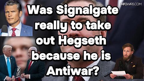 Was Signalgate really an Operation to take out Pete Hegseth - Owen Shroyer thinks so.
