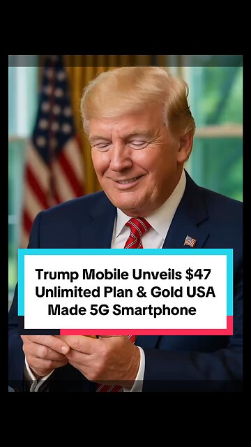 Trump Mobile Unveils $47 Unlimited Plan & Gold USA-Made 5G Smartphone