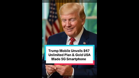 Trump Mobile Unveils $47 Unlimited Plan & Gold USA-Made 5G Smartphone