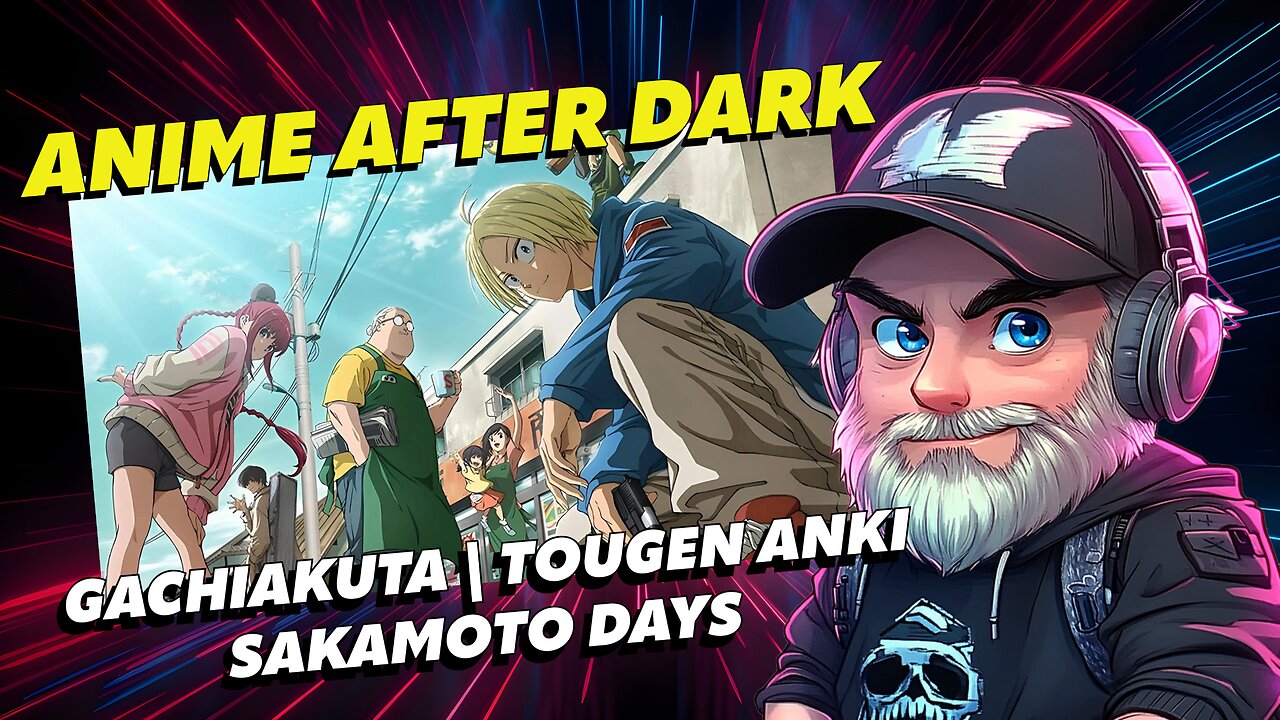 🔴Anime After Dark🔴Watch Party🔴Gachiakuta | Tougen Anki | Sakamoto Days
