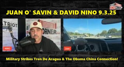 Juan O' Savin & David Nino - Military Strikes Tren De Aragua & The Obama China Connection!
