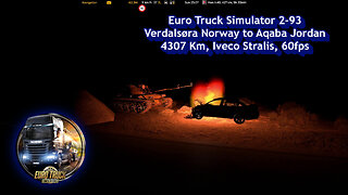 Part 2 of 2, Euro Truck Simulator 2-93, Norway to Jordan, 4307 Km, Iveco Stralis, 60fps