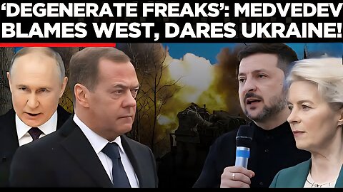 Russia’s Medvedev Calls Europe a Freak Show, Threatens Ukraine With Chernobyl!