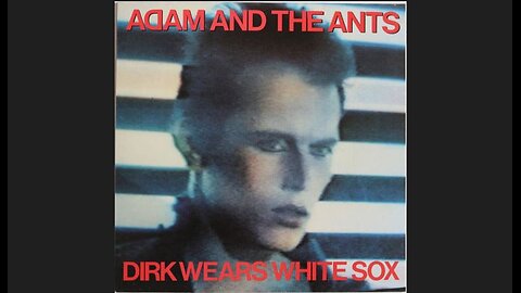 Adam and the Ants – Dirk Wears White Sox (1979) [Full Album] Reissued and revised 1983 Vinyl Rip