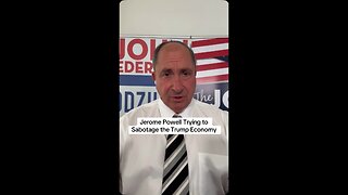 Jerome Powell Trying to Sabotage the Trump Economy