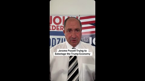 Jerome Powell Trying to Sabotage the Trump Economy