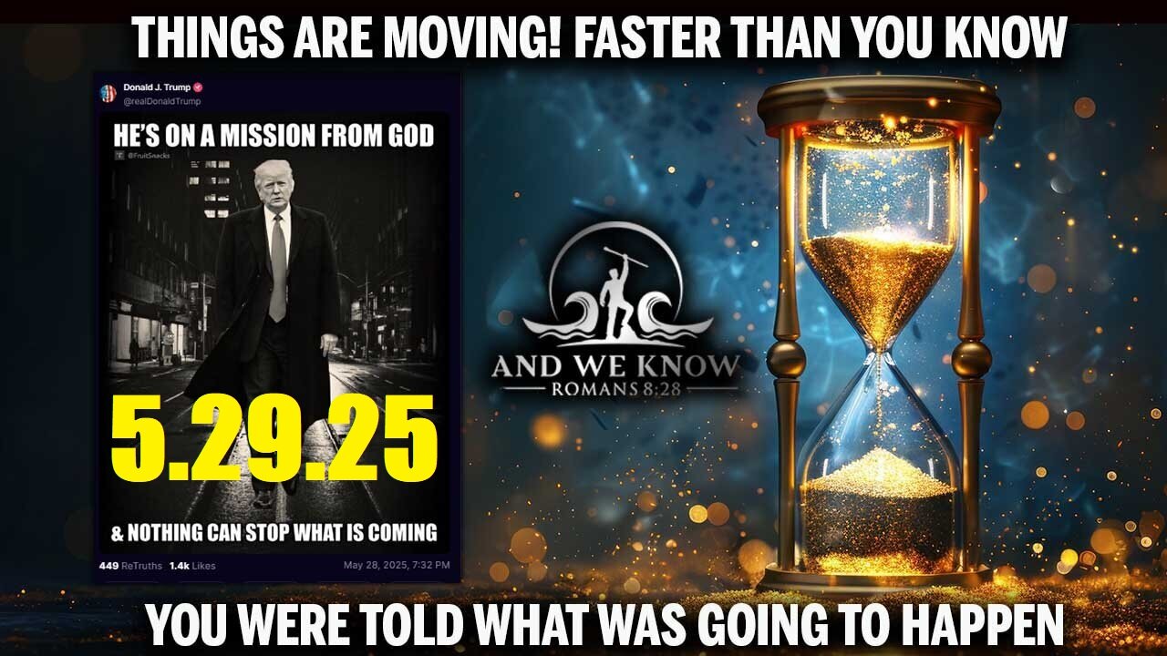 AND WE KNOW 5.29.25: On a mission from GOD, Things are moving! DOGE, Epstein...