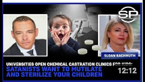 "Kids' Chemical Castration Clinics Launched by Universities"