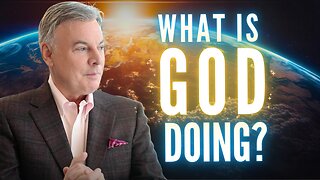 Behind the News: What Is God Doing in the Earth?