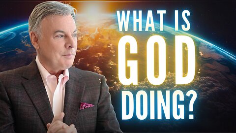 Behind the News: What Is God Doing in the Earth?