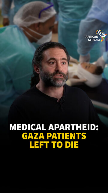 MEDICAL APARTHEID: GAZA PATIENTS LEFT TO D*E