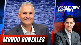 Mondo Gonzales: Historic Shifts And Prophetic Times | Worldview Matters