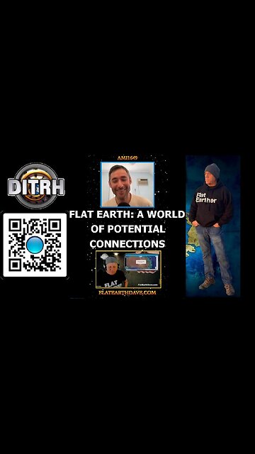 The Thriving Flat Earth Movement A World of Potential Connections - Interview With Flat Earth Dave - ami1649 [Aug 14, 2023]