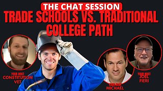 TRADE SCHOOLS VS. TRADITIONAL COLLEGE PATH | THE CHAT SESSION