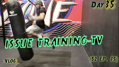 "Day 35 of Issue Training"