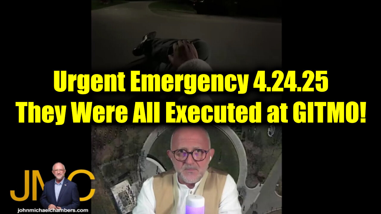 Juan O Savin & JMC Urgent Emergency 4.24.25 - They Were All Executed at GITMO!