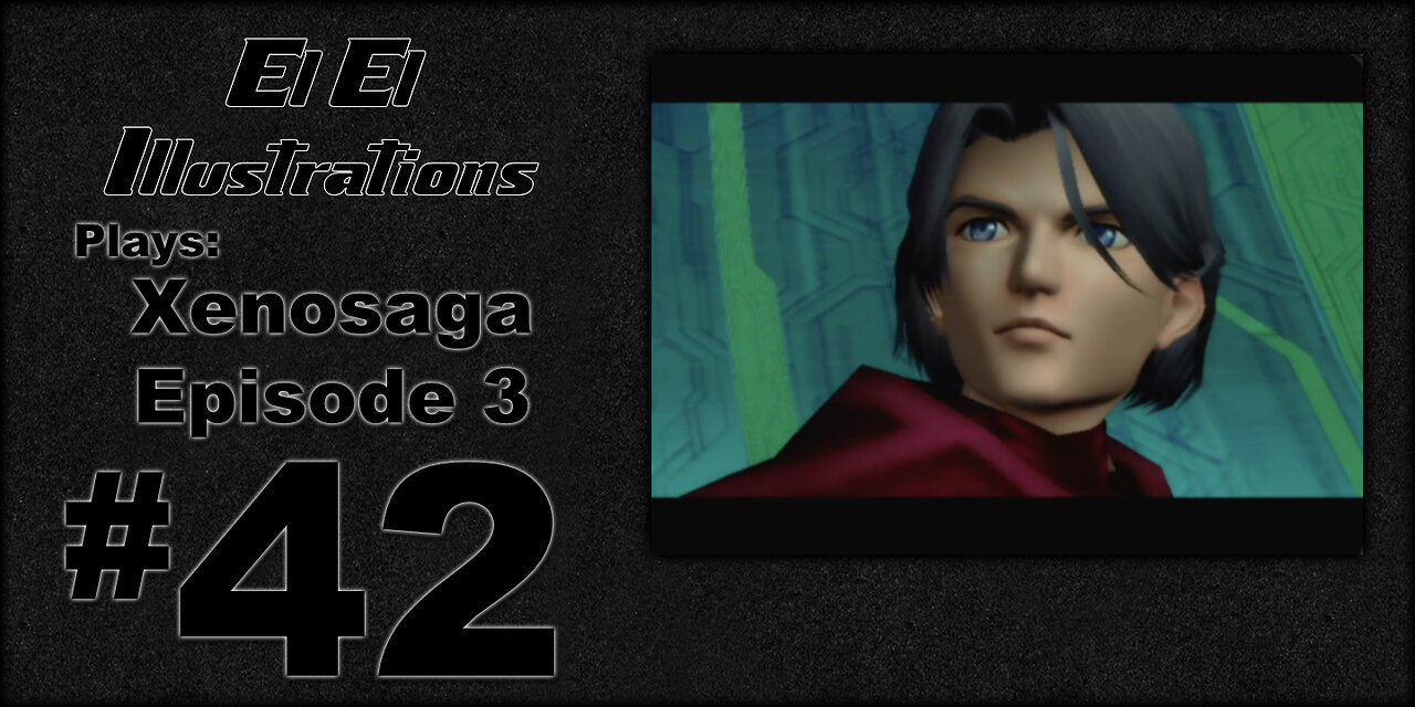 El El Plays Xenosaga Ep. 3 Episode 42: Desperate Much?