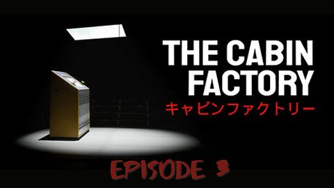 The Cabin Factory EP 3