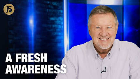 A Fresh Awareness | Give Him 15: Daily Prayer with Dutch | January 26, 2026