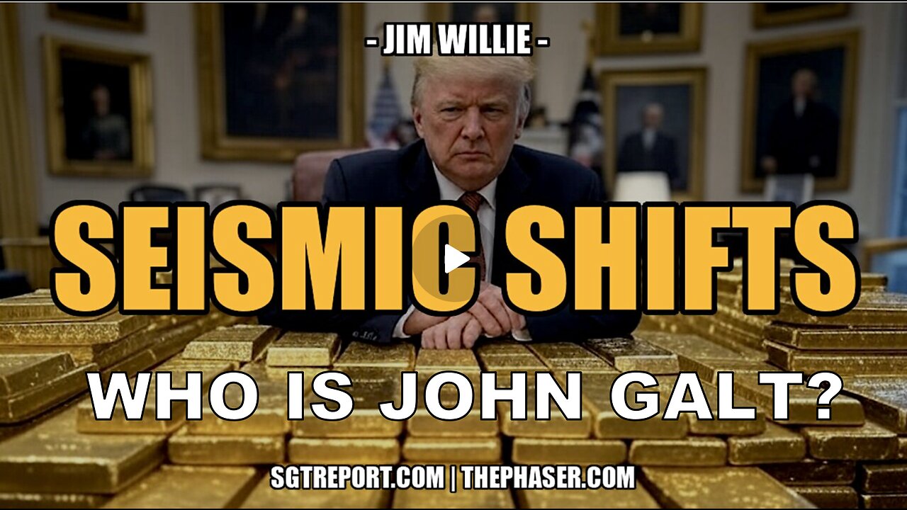 Jim Willie JOINS SGT REPORT. WHAT WE CAN EXPECT IN THE NEAR FUTURE. SGANON, WHO IS JOHN GALT?