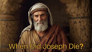 When Did Joseph Die?