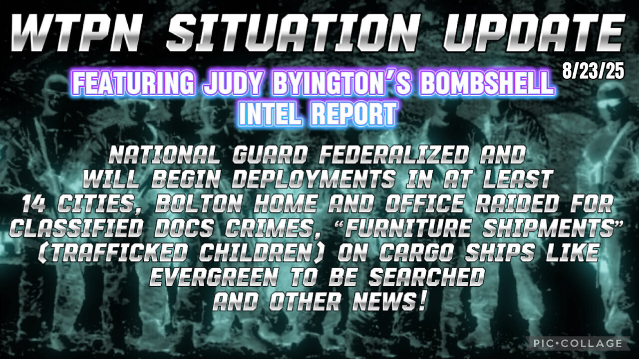 WTPN ~ Judy Byington ~ Situation Update ~ 8-23-25 ~ Trump Return ~ Restored Republic via a GCR