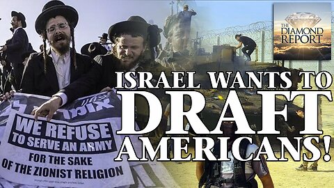 Israel Wants To Draft Americans! - The Diamond Report LIVE with Doug Diamond - 8/24/25