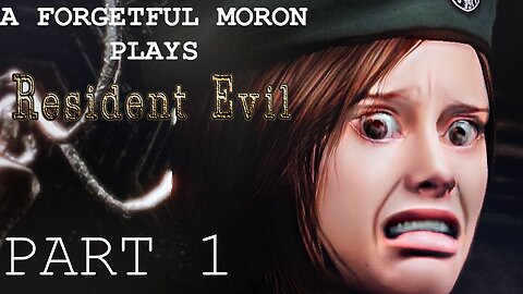 A Forgetful Moron Plays Resident Evil HD Remaster Part 1 #residentevil #Ps5