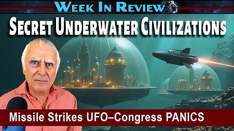 Secret Underwater Civilizations and Threatening Military Witnesses to UFOs