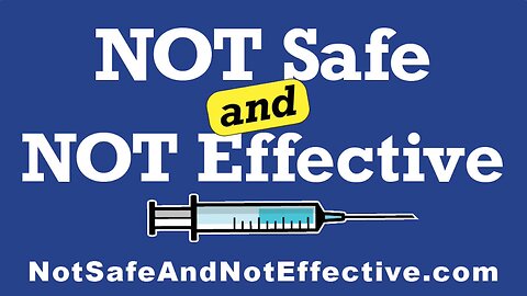 NOT SAFE AND NOT EFFECTIVE