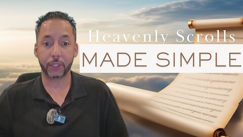 Heavenly Scrolls Simplified (Purpose, Intent, Self-Actualization)