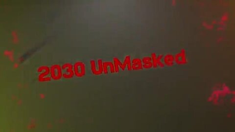 2030 Unmasked – Full Documentary