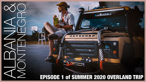 Episode 1 of Montenegro/Albania overland trip.