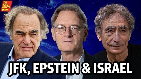 Oliver Stone, Gabor Maté, Nick Bryant on JFK, Israel & Epstein | The Katie Halper Show