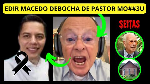 Edir Macedo DEBOCHA de Pastor Que Tirou A Vida Seita Universal Do Reino de Deus EP 262