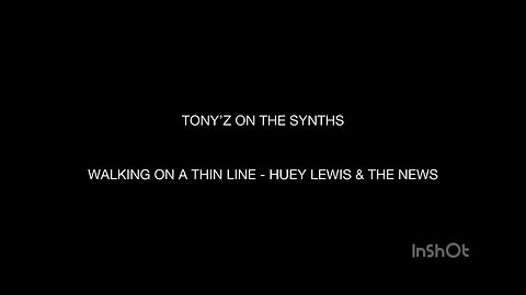 TONY’Z ON THE SYNTHS - WALKING ON A THIN LINE (HUEY LEWIS & THE NEWS)
