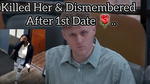 Maxwell Anderson Sentenced • Murder/ Dismemberment of 19 Yr Old Woman After a 1st Date 🌹