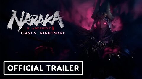 Naraka - Bladepoint - Omni's Nightmare Exclusive trailer