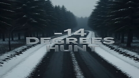-14 Degrees Hunt