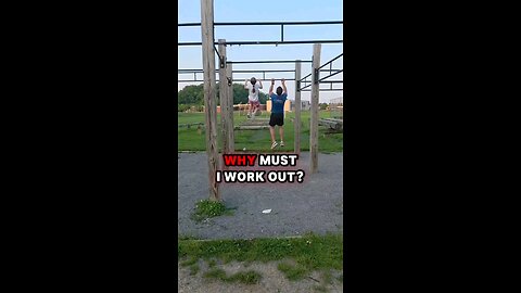 Why Must I Work Out?