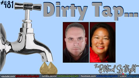 #481 | Dirty Tap... | The Political Spotlight