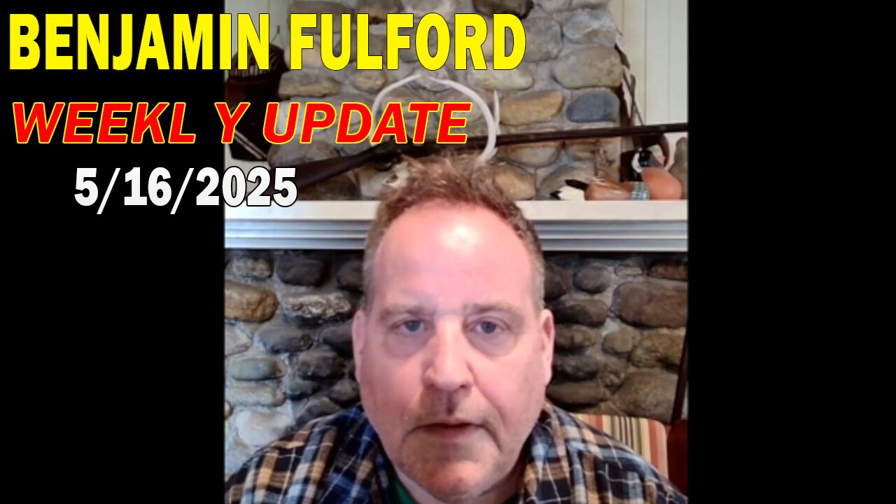 Benjamin Fulford Update Today May 16, 2025 - Benjamin Fulford