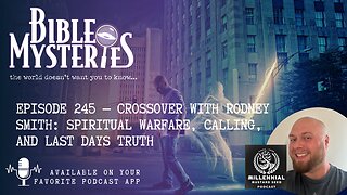 Episode 245: Crossover with Rodney Smith: Spiritual Warfare, Calling, and Last Days Truth