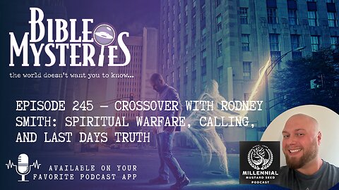 Episode 245: Crossover with Rodney Smith: Spiritual Warfare, Calling, and Last Days Truth