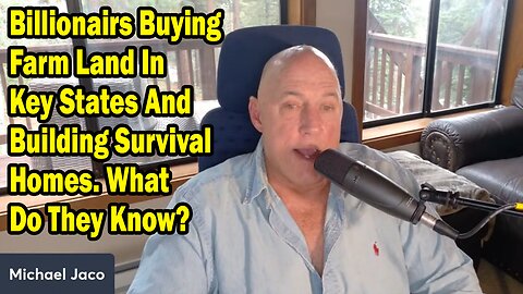 Michael Jaco Update Aug 28: "Billionairs Buying Farm Land In Key States And Building Survival Homes"